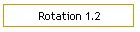 Rotation 1.2