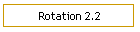 Rotation 2.2